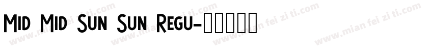 Mid Mid Sun Sun Regu字体转换